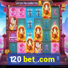 120 bet .com